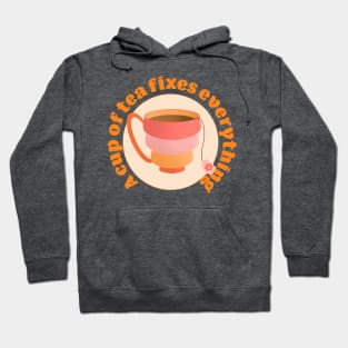 A cup of tea fixes everything Hoodie